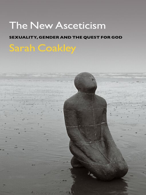 Title details for The New Asceticism by Sarah Coakley - Available